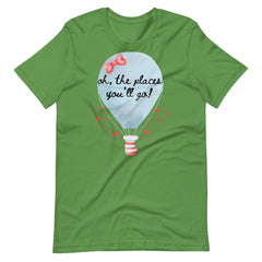 Oh, The Places You'll Go Teacher Shirt