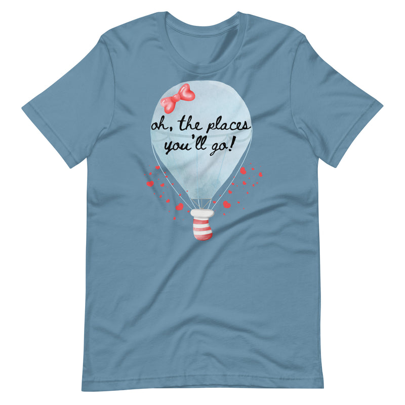 Oh, The Places You'll Go Teacher Shirt