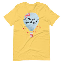 Oh, The Places You'll Go Teacher Shirt