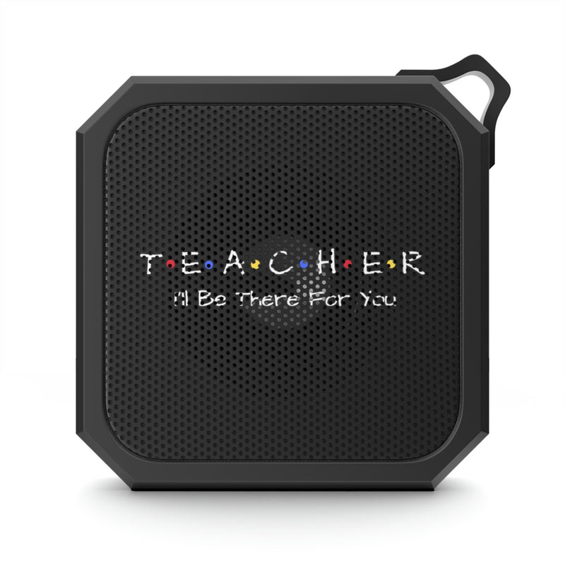 Teacher FRIENDS - Blackwater Outdoor Bluetooth Speaker