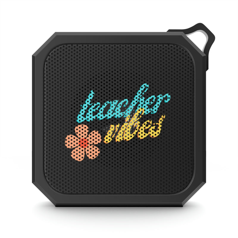 Teacher Vibes - Blackwater Outdoor Bluetooth Speaker