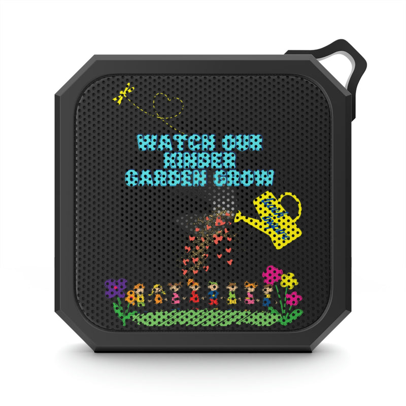 Watch Our Kinder Garden Grow - Blackwater Outdoor Bluetooth Speaker