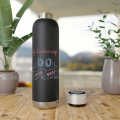 My Teacher Says: Do  Your Best - Soundwave Copper Vacuum Audio Bottle 22oz