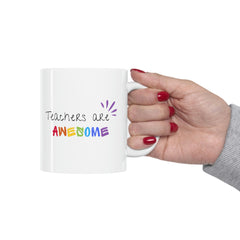 Teachers Are Awesome - Ceramic Mug 11oz