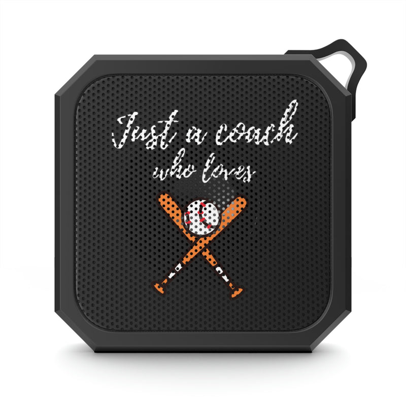 Just a Coach Who Loves Baseball - Blackwater Outdoor Bluetooth Speaker