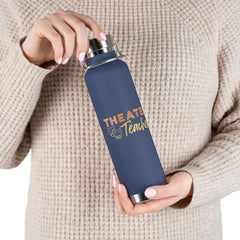 Theater Teacher - Copper Vacuum Insulated Bottle, 22oz