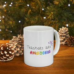 Teachers Are Awesome - Ceramic Mug 11oz