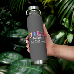 Silly Teachers Are The Best - Copper Vacuum Insulated Bottle, 22oz