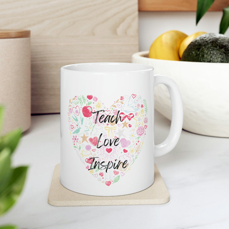 Teach Love Inspire - Ceramic Mug 11oz