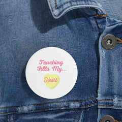 Teaching Fills My Heart - Round Pins