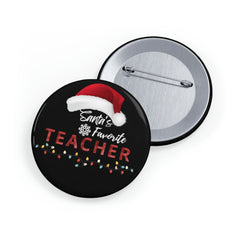 Santas Favorite Teacher - Round Pins