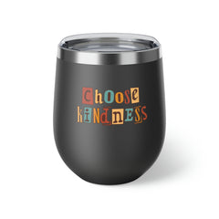 Choose Kindness - Copper Vacuum Insulated Cup, 12oz