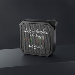 Just a Teacher Who Loves 3rd Grade - Blackwater Outdoor Bluetooth Speaker