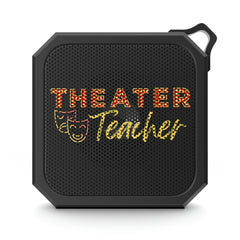 Theater Teacher - Blackwater Outdoor Bluetooth Speaker