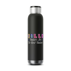 Silly Teachers Are the Best - Soundwave Copper Vacuum Audio Bottle 22oz