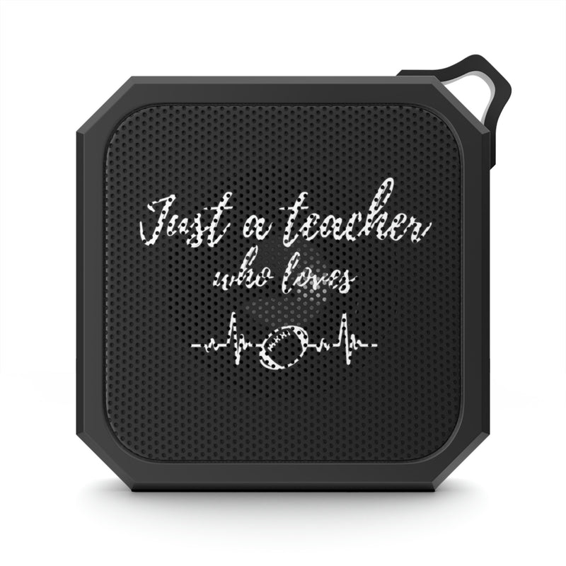 Just a Teacher Who Loves Rugby - Blackwater Outdoor Bluetooth Speaker