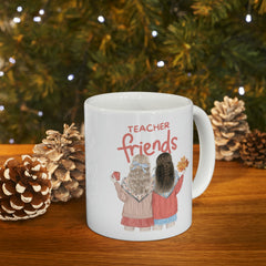 Teacher Friends - Ceramic Mug 11oz