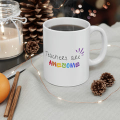 Teachers Are Awesome - Ceramic Mug 11oz