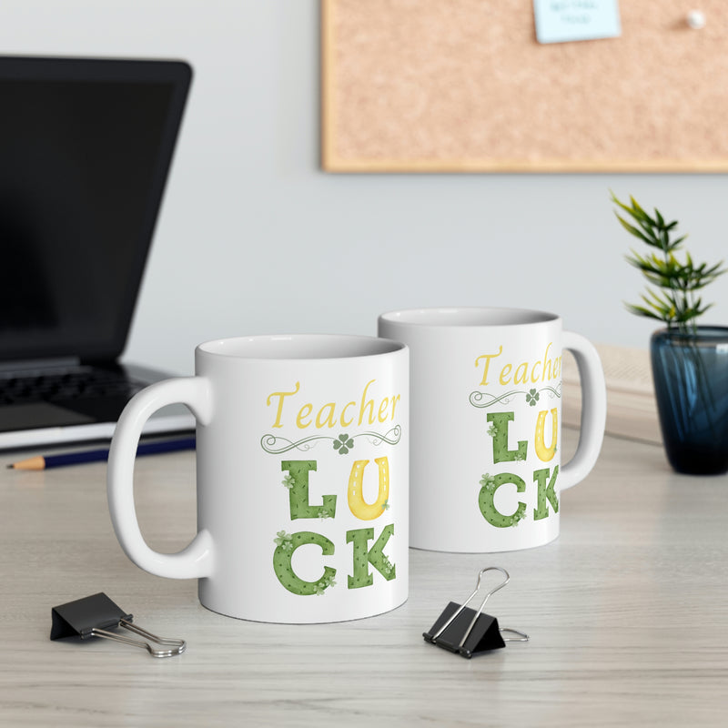 Teacher Luck - Ceramic Mug 11oz