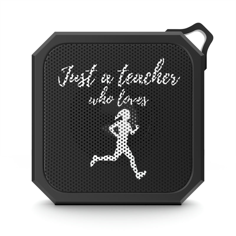 Just a Teacher Who Loves Running - Blackwater Outdoor Bluetooth Speaker