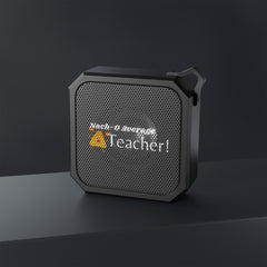 Nacho Average Teacher - Blackwater Outdoor Bluetooth Speaker