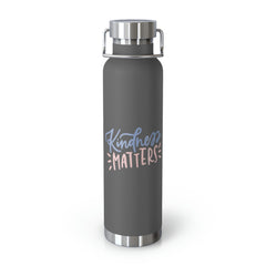 Kindness Matters - Copper Vacuum Insulated Bottle, 22oz