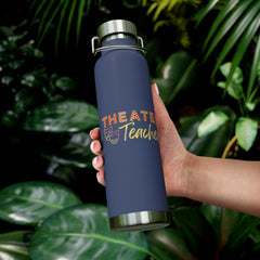 Theater Teacher - Copper Vacuum Insulated Bottle, 22oz