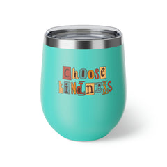 Choose Kindness - Copper Vacuum Insulated Cup, 12oz