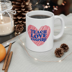 Teach Love Inspire - Ceramic Mug 11oz