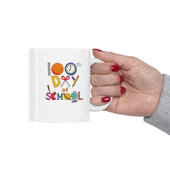 100th Day of School - Ceramic Mug 11oz