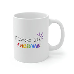 Teachers Are Awesome - Ceramic Mug 11oz