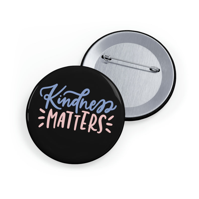 Kindness Matters - Round Pins