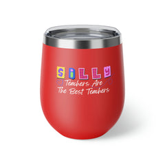 Silly Teachers Are The Best - Copper Vacuum Insulated Cup, 12oz