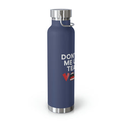 Don't Make Me Use My Teacher Voice - Copper Vacuum Insulated Bottle, 22oz