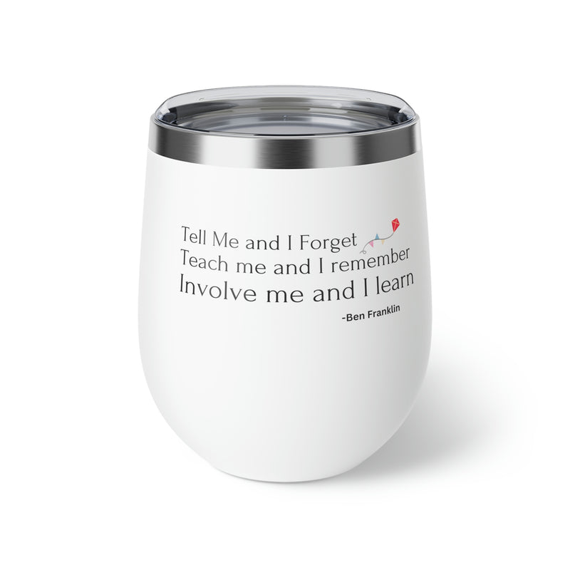 Tell Me and I Forget - Copper Vacuum Insulated Cup, 12oz