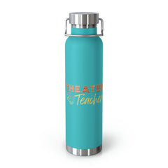 Theater Teacher - Copper Vacuum Insulated Bottle, 22oz