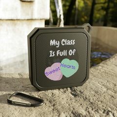 My Class Is Full of Sweet Hearts - Blackwater Outdoor Bluetooth Speaker