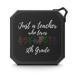 Just a Teacher Who Loves 5th Grade - Blackwater Outdoor Bluetooth Speaker