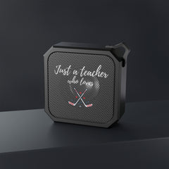 Just a Teacher Who Loves Ice Hockey - Blackwater Outdoor Bluetooth Speaker