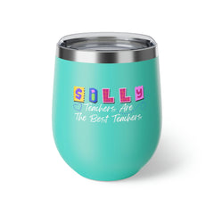 Silly Teachers Are The Best - Copper Vacuum Insulated Cup, 12oz