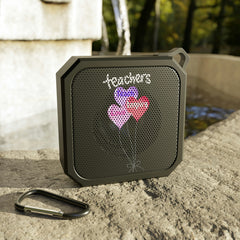 Teachers Teach, Love, Inspire - Blackwater Outdoor Bluetooth Speaker