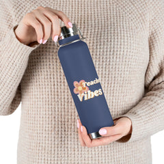 Teacher Vibes - Copper Vacuum Insulated Bottle, 22oz