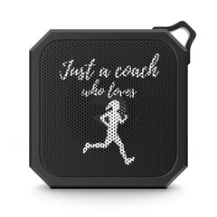 Just a Coach Who Loves Running - Blackwater Outdoor Bluetooth Speaker