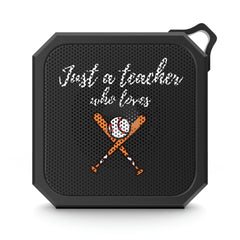 Just a Teacher Who Loves Baseball - Blackwater Outdoor Bluetooth Speaker