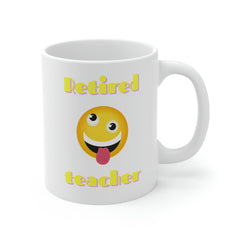 Retired Teacher - Ceramic Mug 11oz