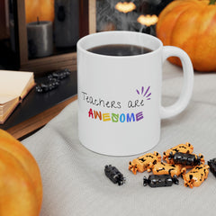 Teachers Are Awesome - Ceramic Mug 11oz