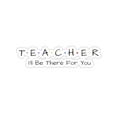 Teacher FRIENDS - Kiss-Cut Stickers