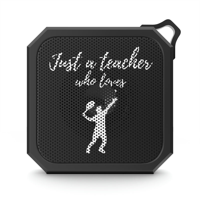 Just a Teacher Who Loves Tennis - Blackwater Outdoor Bluetooth Speaker