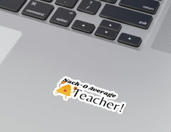 Nacho Average Teacher - Kiss-Cut Stickers