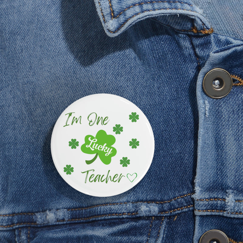 I'm One Lucky Teacher - Round Pins